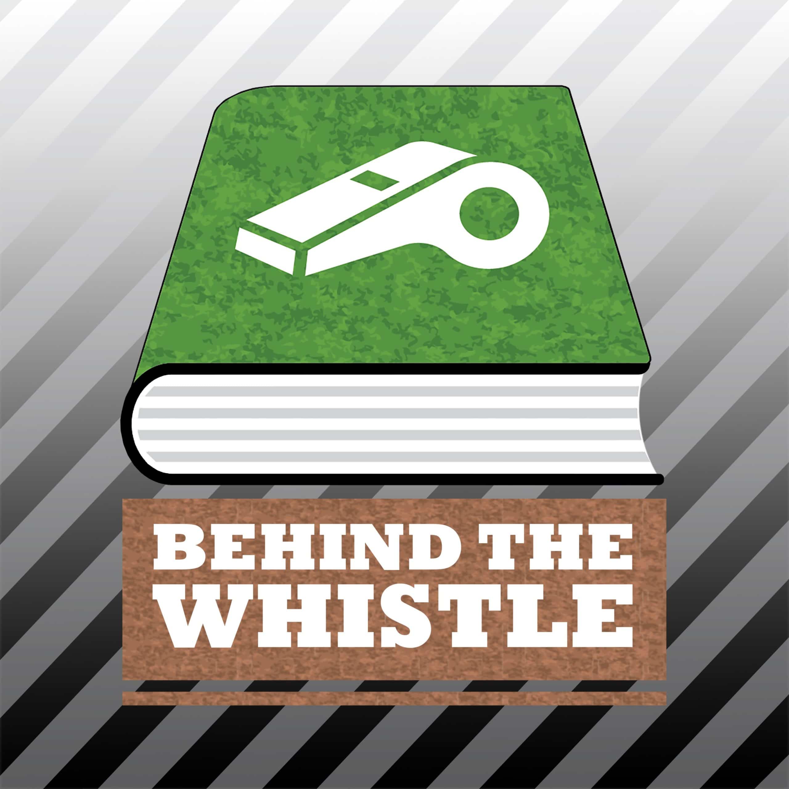 Behind the Whistle